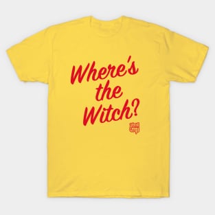 Where's The Witch? T-Shirt